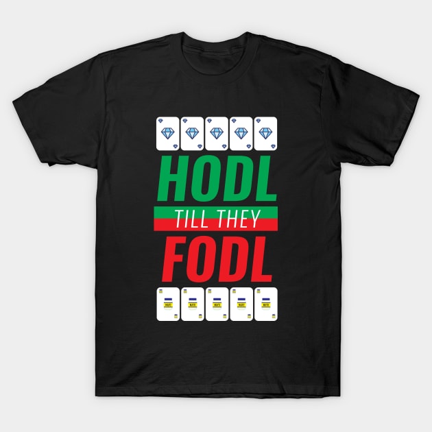 Hodl Till They Fodl Red And Green T-Shirt by Shinsen Merch